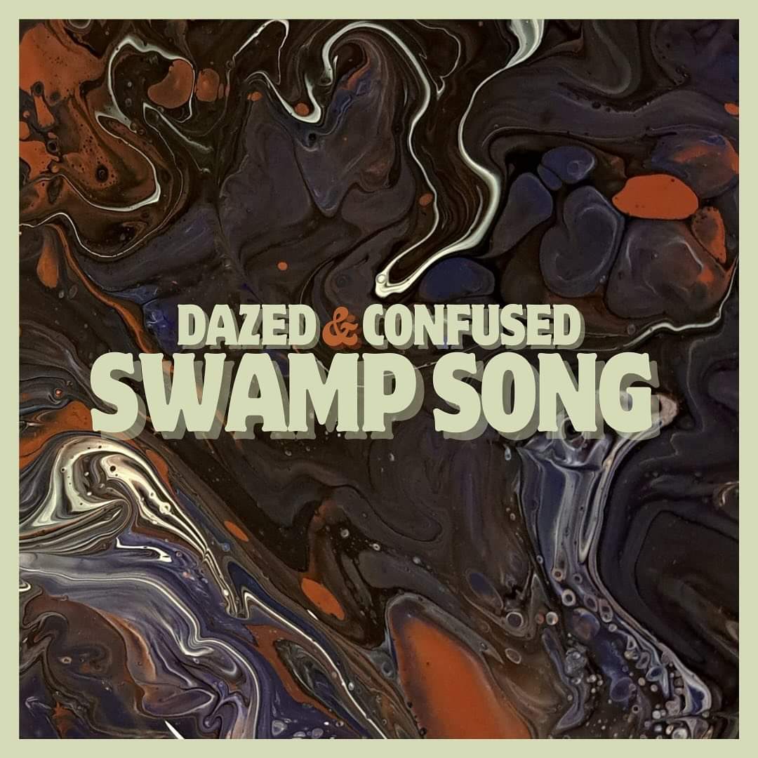 DAZED & CONFUSED CONTINUE THEIR EXPLOSIVE IMPACT ON EDINBURGH SCENE WITH LATEST RELEASE ‘SWAMP SONG’