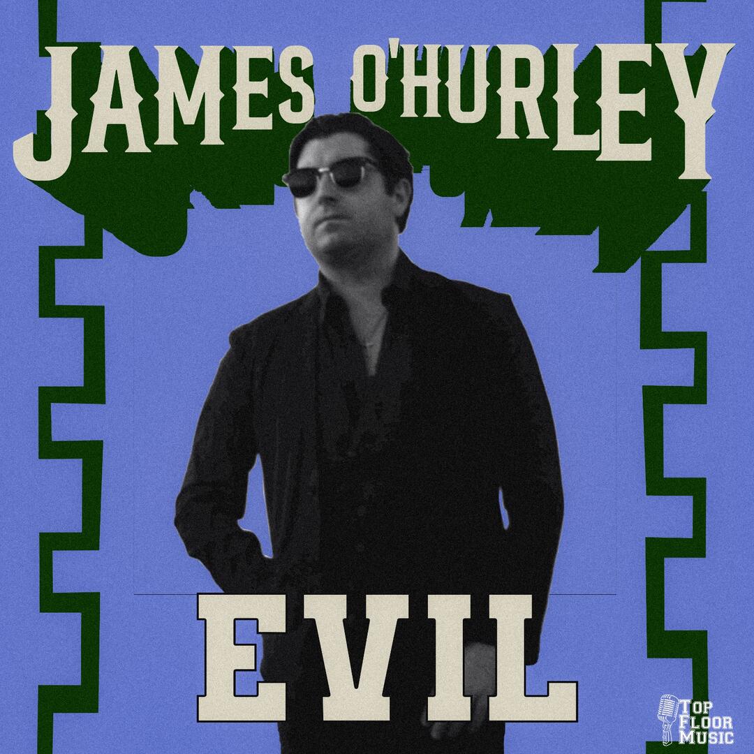 INTERVIEW | NEW LONDON ARTIST JAMES O’HURLEY UNVIELS DEBUT SINGLE ‘EVIL’